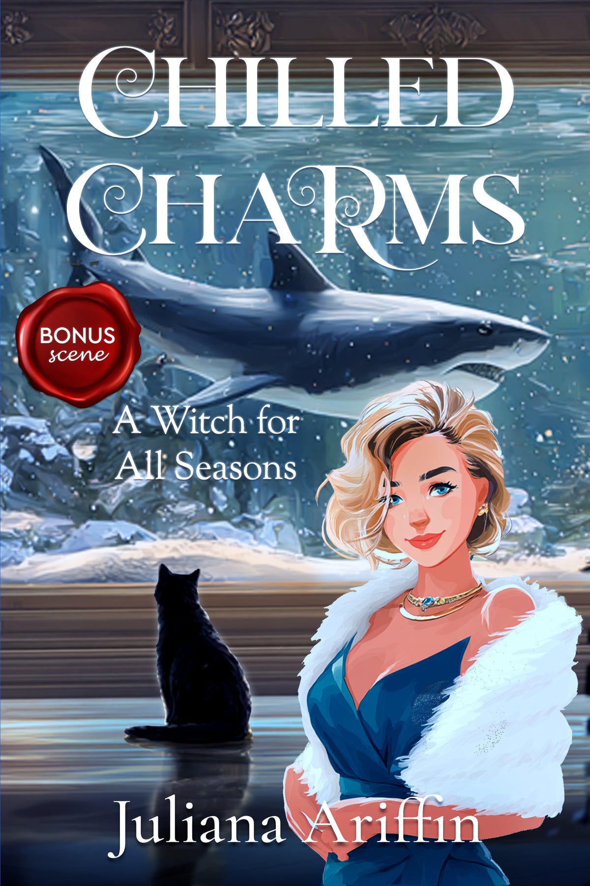 Book cover for 'Chilled Charms: A Witch for All Seasons' by Juliana Ariffin, featuring a blonde woman in a blue dress with white fur trim, a black cat, and a shark in icy water, with a red 'Bonus scene' seal.
