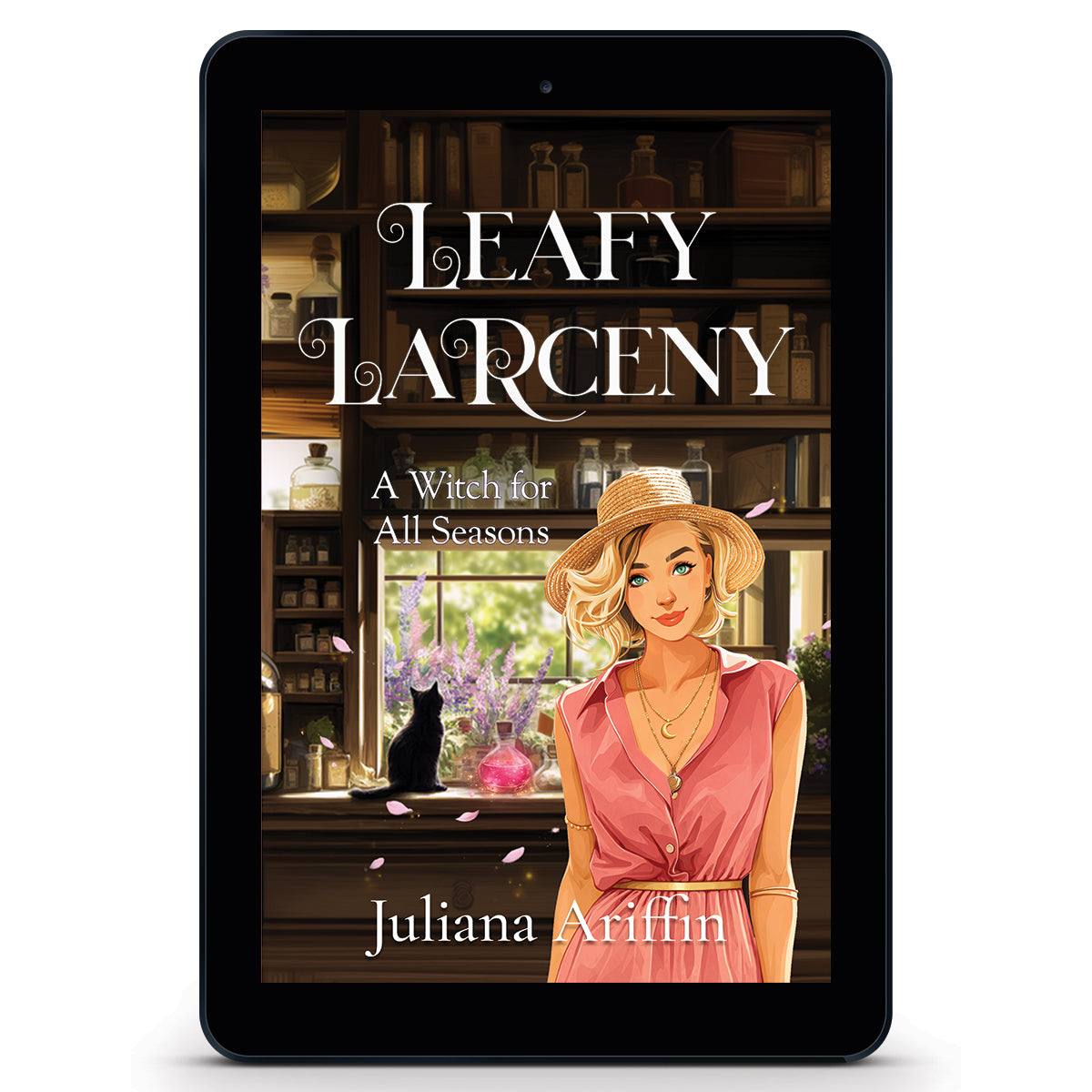 Ebook cover of 'Leafy Larceny' by Juliana Ariffin on a tablet screen, featuring a blonde in a pink dress with gold accessories and a straw hat standing in front of a window in an apothecary. A black cat sits on the shelf behind her, beside a glowing pink potion in a glass vial.
